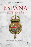 España, un relato de grandeza y odio