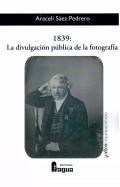 1839:la divulgación pública de la fotografia