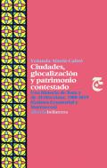 Ciudades, glocalización y patrimonio contestado