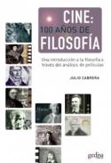 Cine: 100 años de filosofía : una introducción a la filosofía a través del análisis de películas