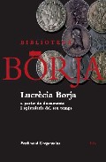 Lucrécia Borja a partir de documents i epistolaris del seu temps