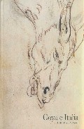 Goya e Italia : Museo de Zaragoza, 1 junio - 15 septiembre de 2008, 2. Estudios y 

ensayos