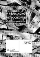 Fusiones y escisiones de sociedades : aspectos prácticos fiscales y contables