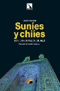 Suníes y chiíes : los dos brazos de Alá