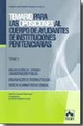 Temario para las oposiciones al cuerpo de ayudantes de instituciones penitenciarias, 1. Organización del Estado y Administración pública : 

organización de oficinas públicas : derecho administrativo general