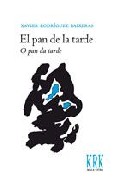 El pan de la tarde = O pan da tarde