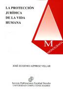 La protección jurídica de la vida humana