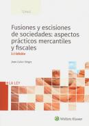 Fusiones y escisiones de sociedades : aspectos prácticos mercantiles y fiscales