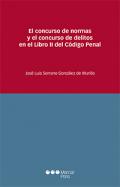 El concurso de normas y el concurso de delitos en el Libro II del Código Penal