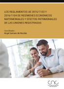 Los Reglamentos UE 2016/1103 y 2016/1104 de regímenes económicos matrimoniales y efectos patrimoniales de las uniones registradas