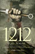 1212, Las Navas : la novela de Las Navas de Tolosa, la batalla que marcó el fin de la Reconquista hace 800 años