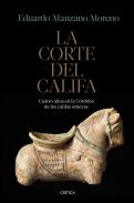 La corte del califa : cuatro años en la Córdoba de los omeyas