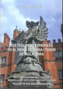 Los teólogos españoles en el reino de María I Tudor de Inglaterra