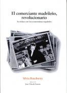 El comerciante madrileño, revolucionario : su enlace con los economistas españoles
