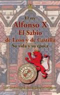 Alfonso X El Sabio de León y de Castilla
