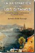 La ilustración contra los gitanos : antecendentes, historia y consecuencias de la Prisión General