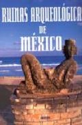 Ruinas arqueológicas de México