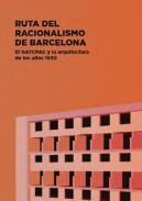 Ruta del Racionalismo de Barcelona : El GATCPAC y la arquitectura de los años 1930