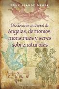 Diccionario universal de Ángeles, Demonios, Monstruos y Seres Sobrenaturales