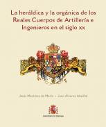 La heráldica y la orgánica de los Reales Cuerpos de Artillería e Ingenieros en el siglo XX