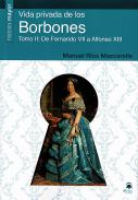 Vida Privada de los Borbones, 2. de Fernando VII a Alfonso XIII