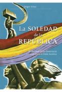La soledad de la República : El abandono de las democracias y el viraje hacia la Unión Soviética