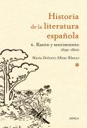 Historia de la literatura española, 4. Razón y sentimiento 1692-1800