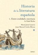 Historia de la literatura española, 1. Entre oralidad y escritura : la Edad Media