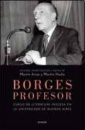 Borges profesor : curso de literatura inglesa en la Universidad de Buenos Aires