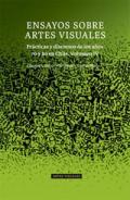 Ensayos sobre artes visuales, 4. Prácticas y discursos de los años 70 y 80 en Chile
