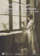 Vida conyugal, maltrato y abandono. El divorcio eclesiástico en Chile, 1850-1890