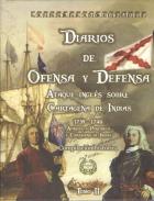 Diarios de ofensa y defensa : ataque inglés sobre Cartagena de Indias : compilación histórica, 2. 1739-1740 : ataques a Portobelo y Cartagena de Indias