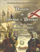 Diarios de ofensa y defensa : ataque inglés sobre Cartagena de Indias : compilación histórica, 5. 1 de junio de 1741 a 27 de agosto de 1760 : Infamia y desagravio