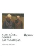Kurt Gödel o sobre las paradojas