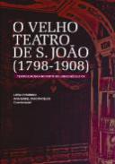 O Velho Teatro de S.João (1798-1908)