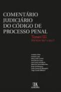 Comentário Judiciário do Código de Processo Penal, Tomo III. Artigos 191º ao 310º