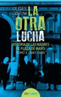 La otra lucha : historias de las Madres de Plaza de Mayo, 2