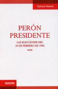 Perón presidente : las eleccioens del 24 de febrero de 1946, 3. 
