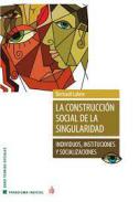 La construcción social de la singularidad