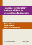 Tensiones territoriales y políticas públicas de desarrollo en la Amazonia