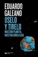 Úselo y tírelo : nuestro planeta, nuestra única casa