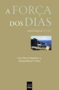 A força dos dias : redescobrir as virtudes