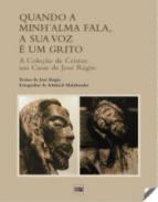 Quando minh'alma fala, a sua voz é um grito