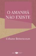 O Amanhã não existe