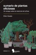 Sumario de plantas oficiosas : un ensayo sobre la memoria de la flora